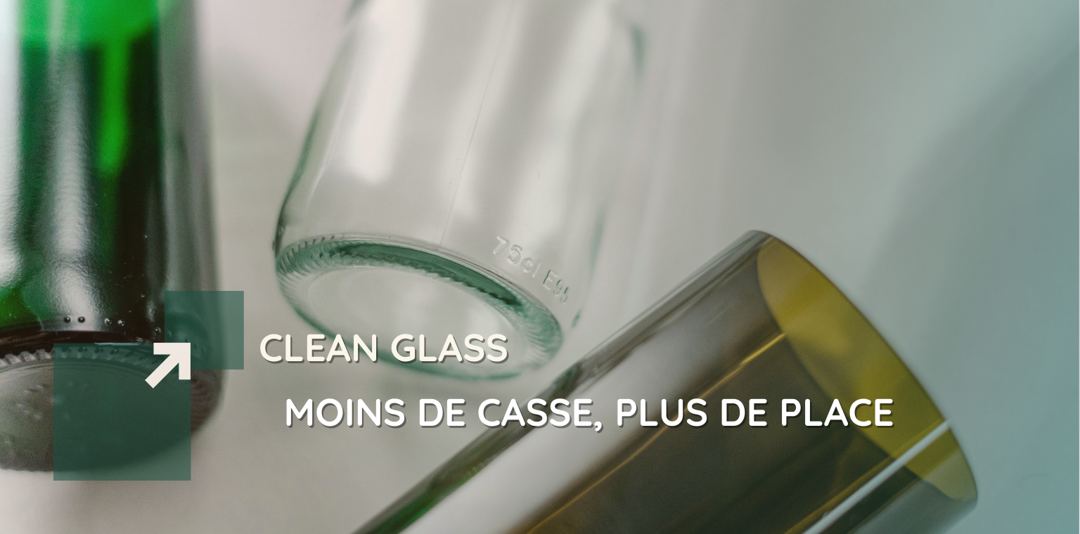 Bannière illustrant des contenants en verre avec le slogan du produit « Clean Glass – Moins de casse, plus de place »